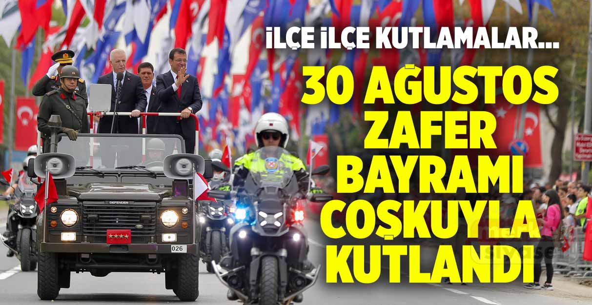 30 Ağustos Zafer Bayramı coşkuyla kutlandı