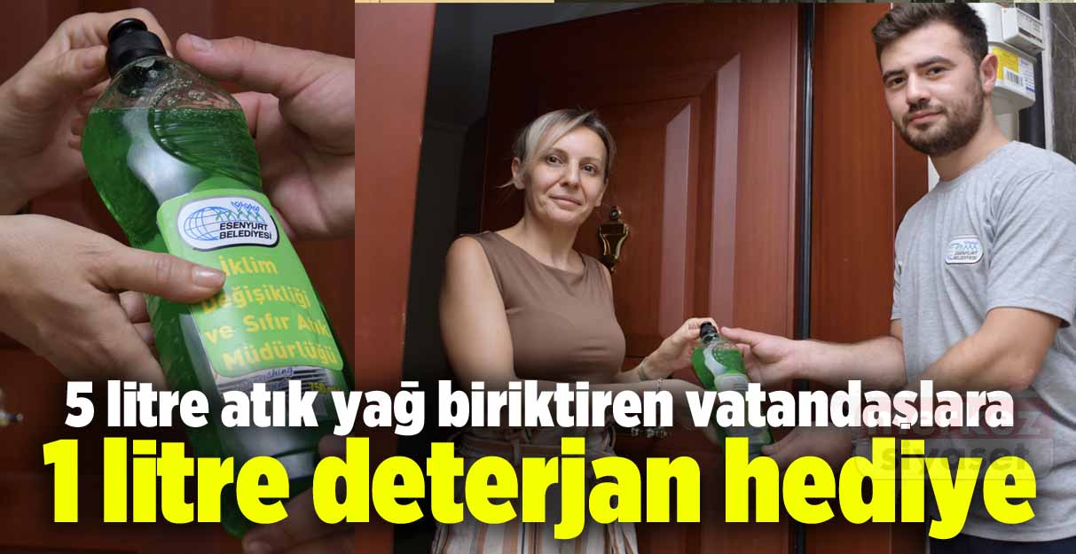 5 litre atık yağ biriktiren vatandaşlara 1 litre deterjan hediye