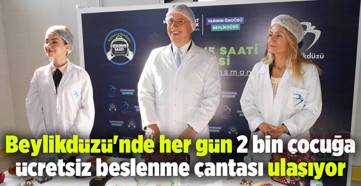 Beylikdüzü’nde her gün 2 bin çocuğa ücretsiz beslenme çantası ulaşıyor