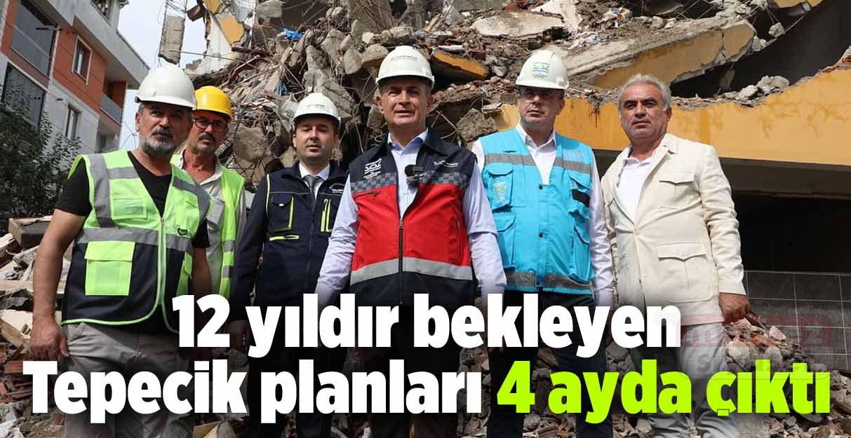 12 yıldır bekleyen Tepecik planları 4 ayda çıktı