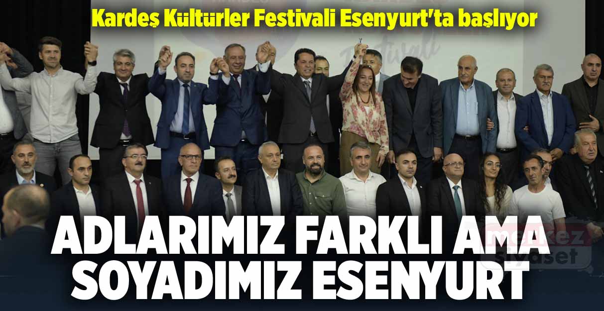 Kardeş Kültürler Festivali Esenyurt’ta başlıyor