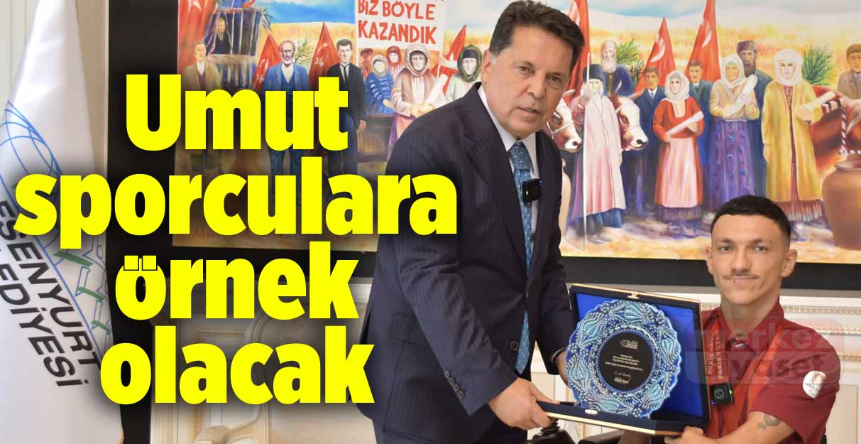 Ahmet Özer: Umut sporculara örnek olacak