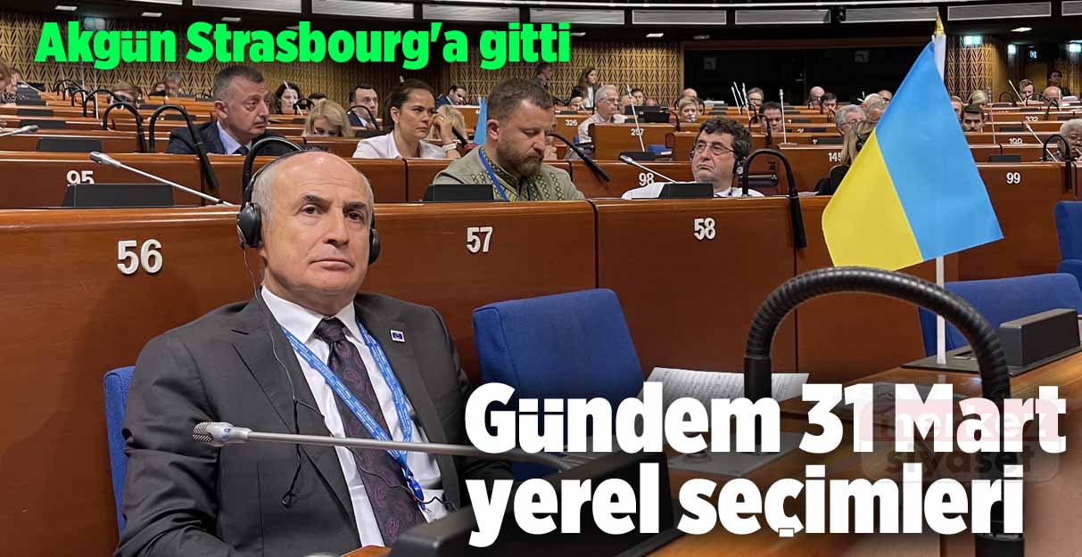 Akgün Strasbourg’a gitti