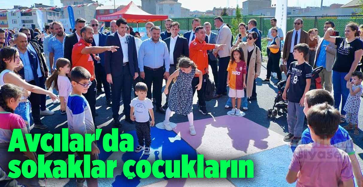 Avcılar’da sokaklar çocukların