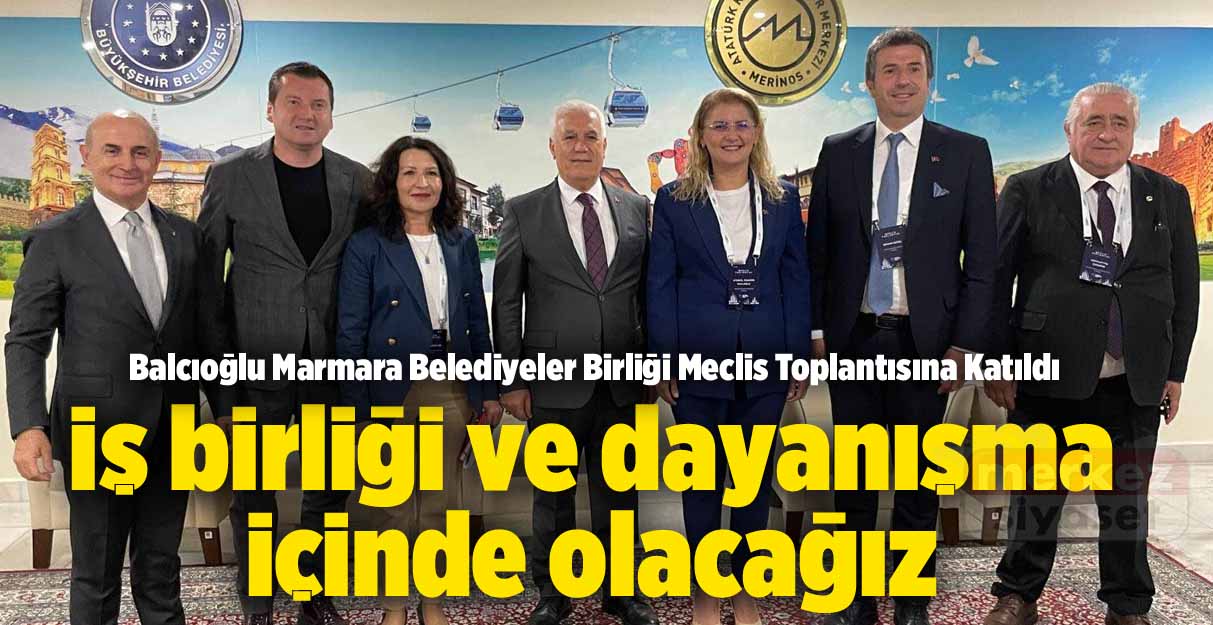 Bora Balcıoğlu: İş birliği ve dayanışma içinde olacağız