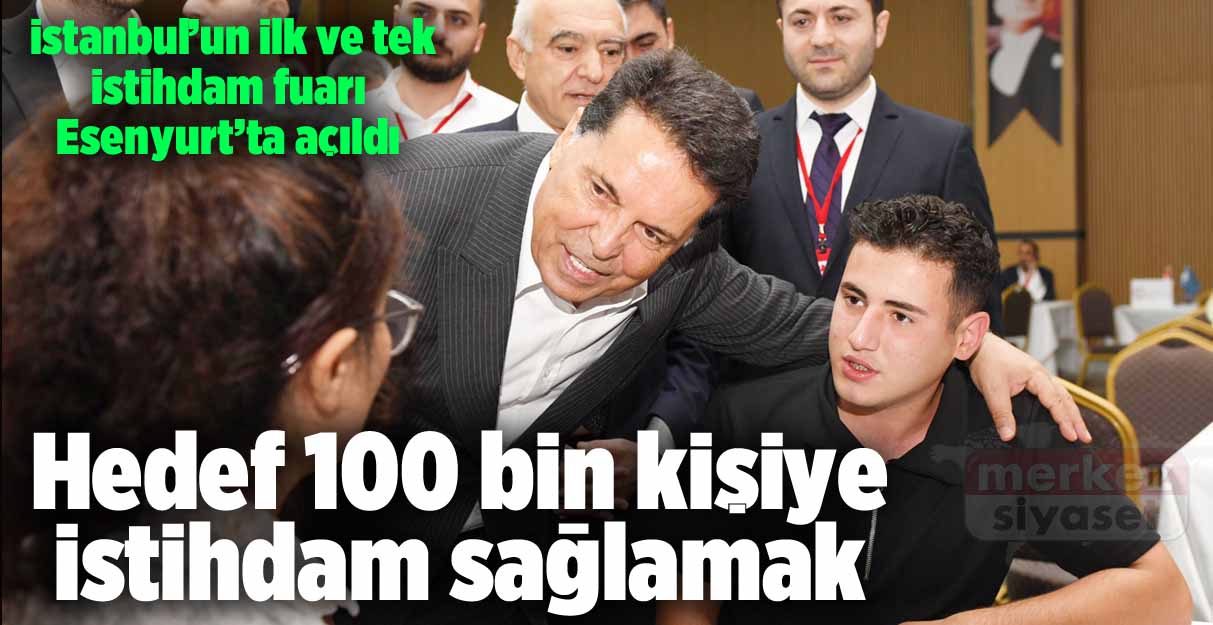 Ahmet Özer: Hedef 100 bin kişiye istihdam sağlamak