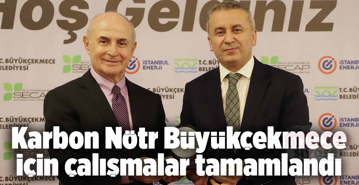 Karbon Nötr Büyükçekmece için çalışmalar tamamlandı