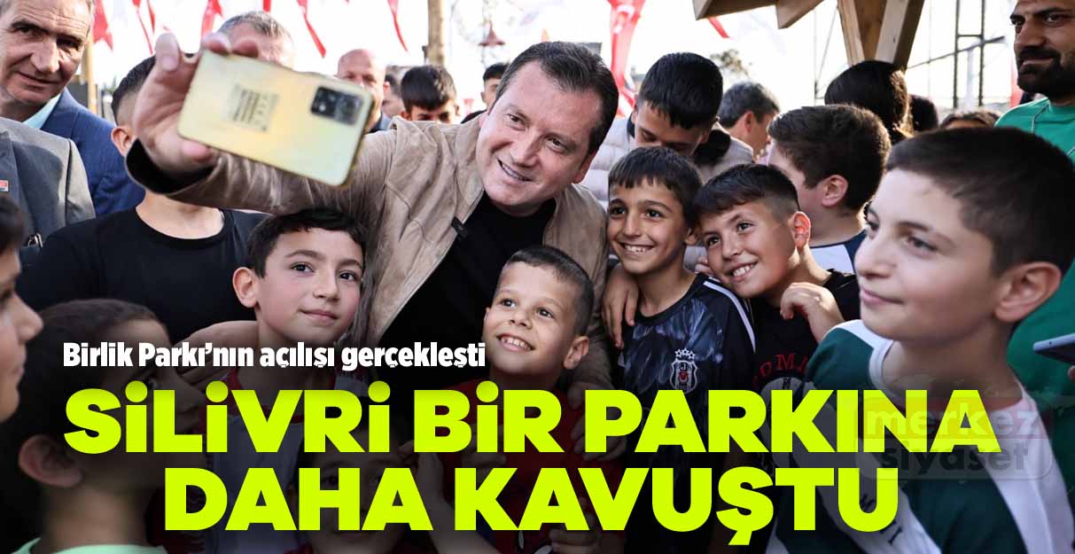 Silivri bir parkına daha kavuştu