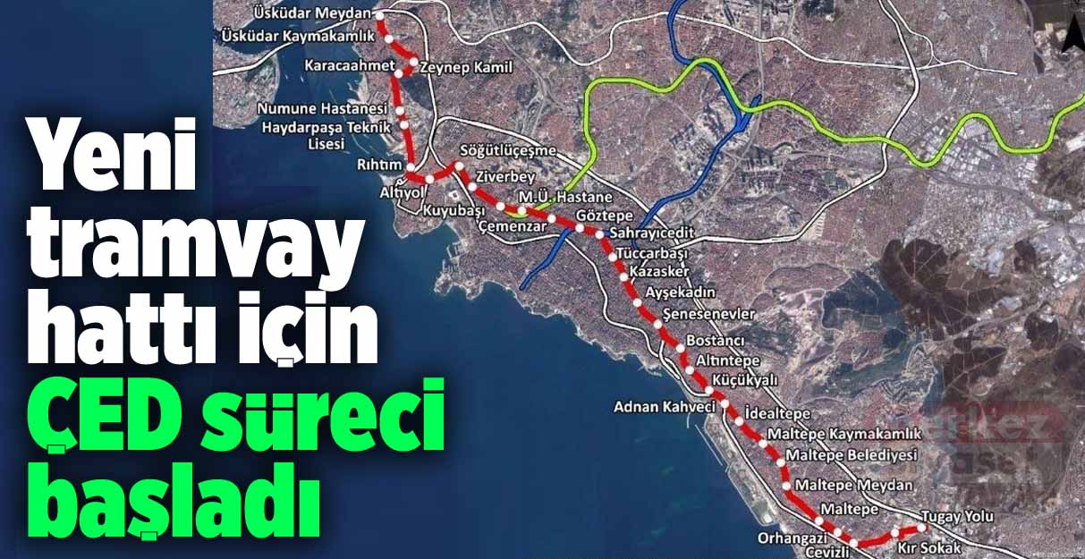 Yeni tramvay hattı için ÇED süreci başladı