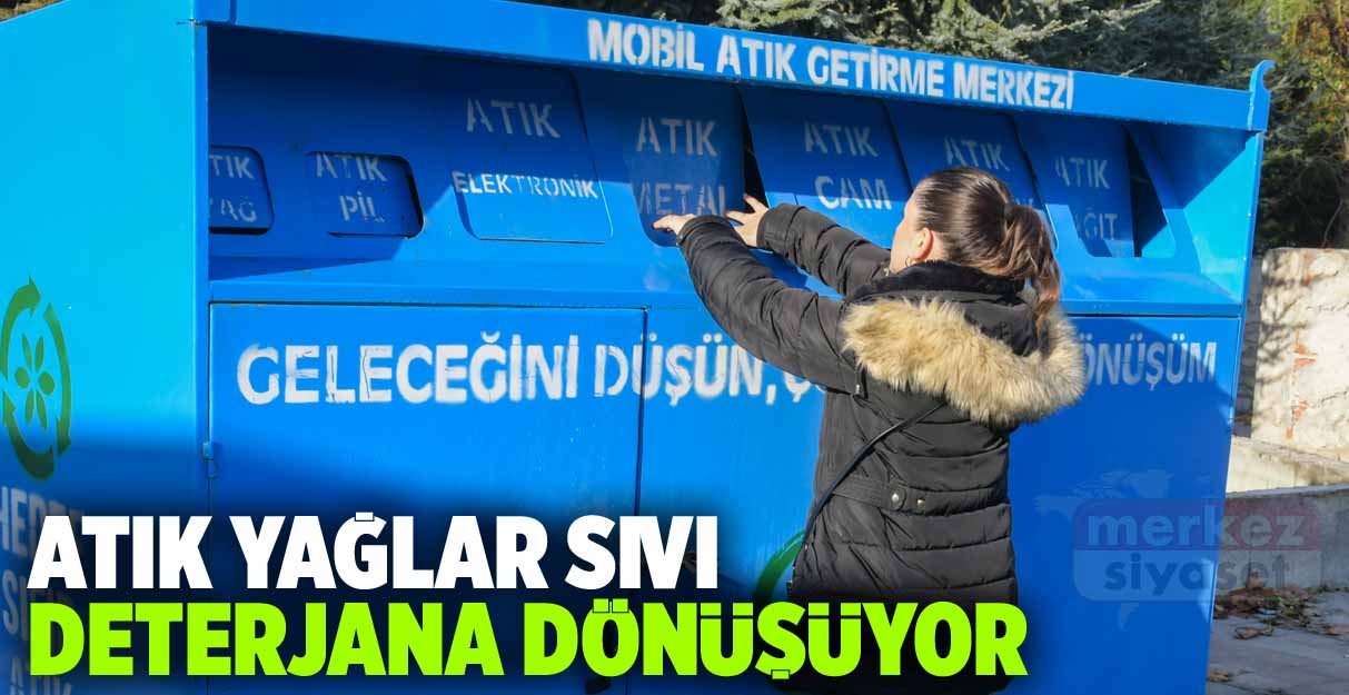 Atık yağlar sıvı deterjana dönüşüyor