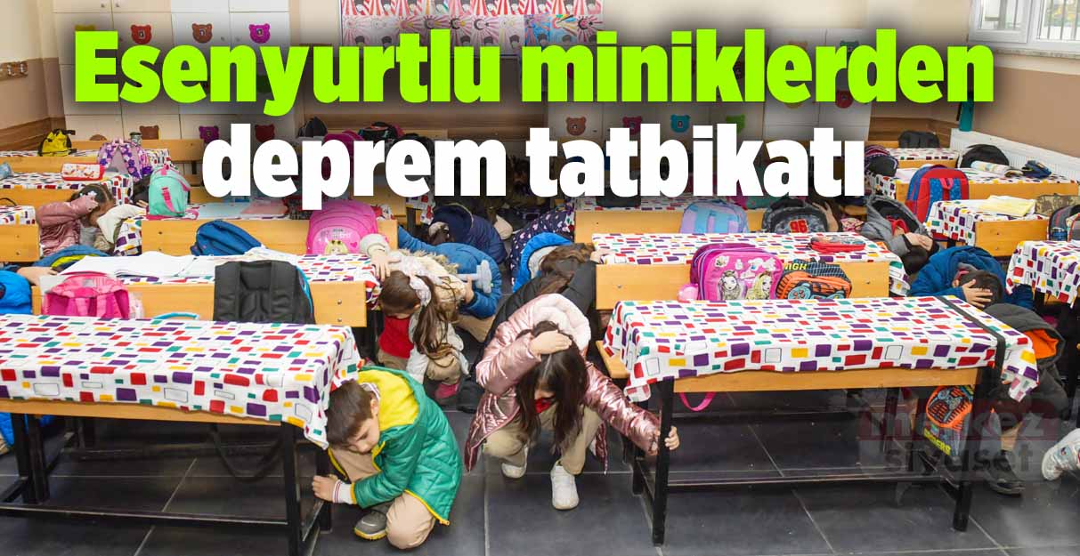 Esenyurtlu miniklerden deprem tatbikatı