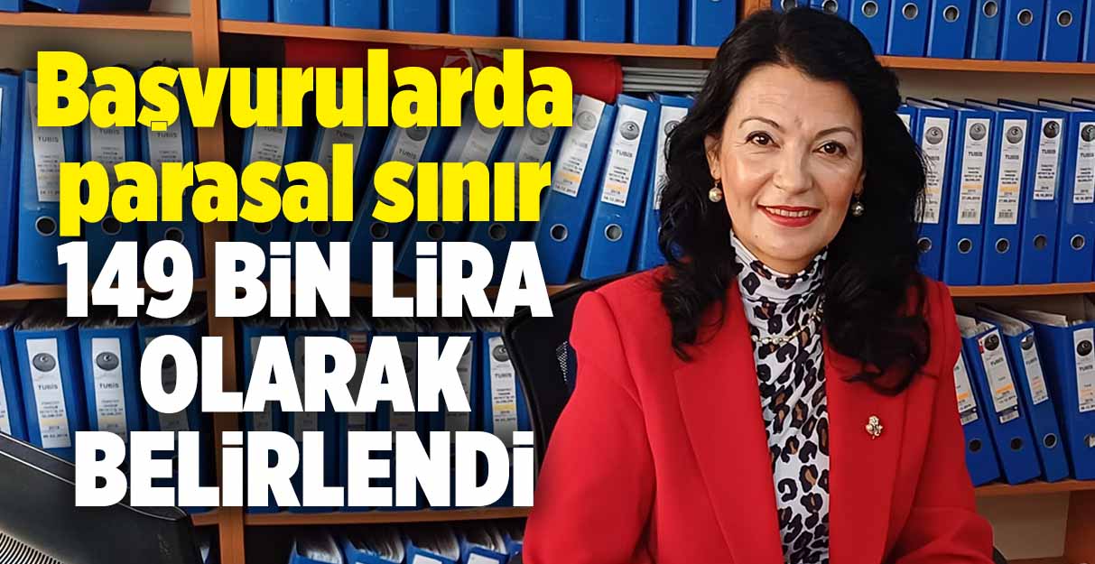 Başvurularda parasal sınır 149 bin lira olarak belirlendi