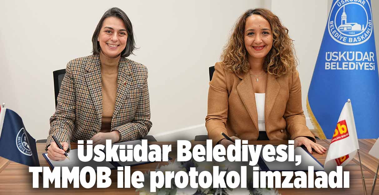 Üsküdar Belediyesi, TMMOB ile protokol imzaladı