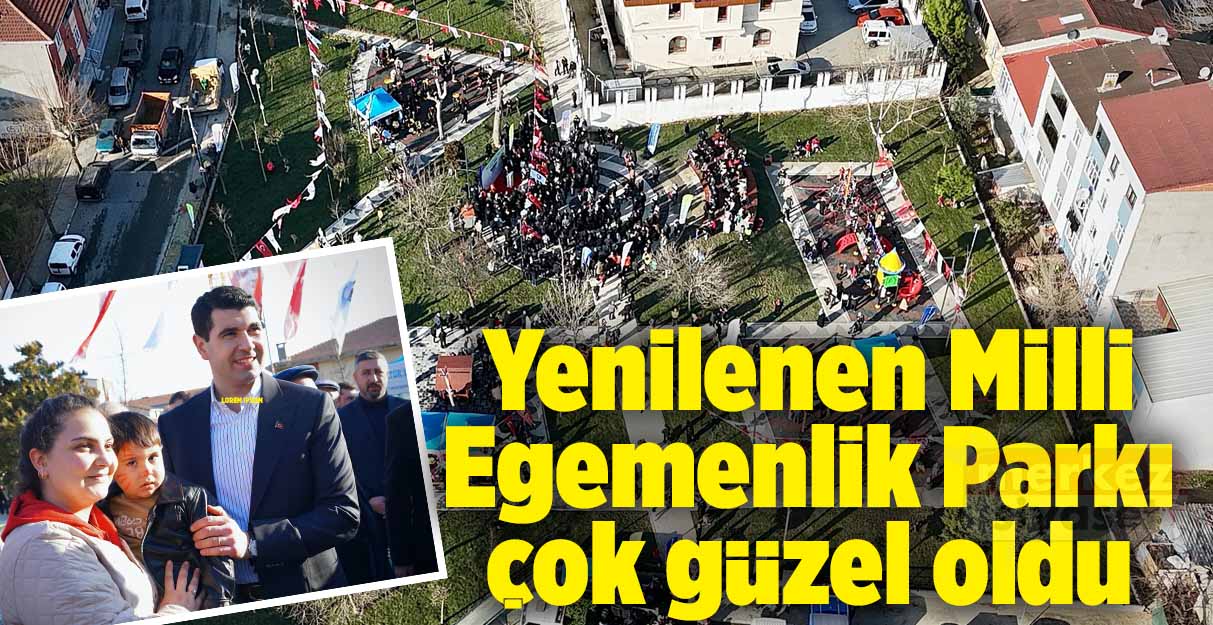 Yenilenen Milli Egemenlik Parkı çok güzel oldu