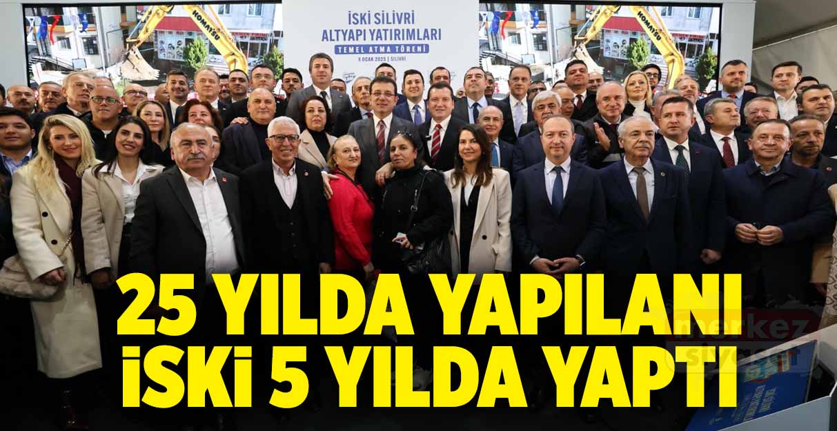 25 yılda yapılanı İSKİ 5 yılda yaptı