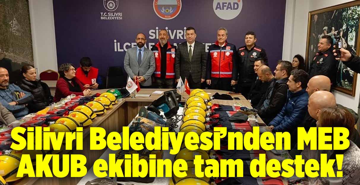 Silivri Belediyesi’nden MEB AKUB ekibine tam destek!