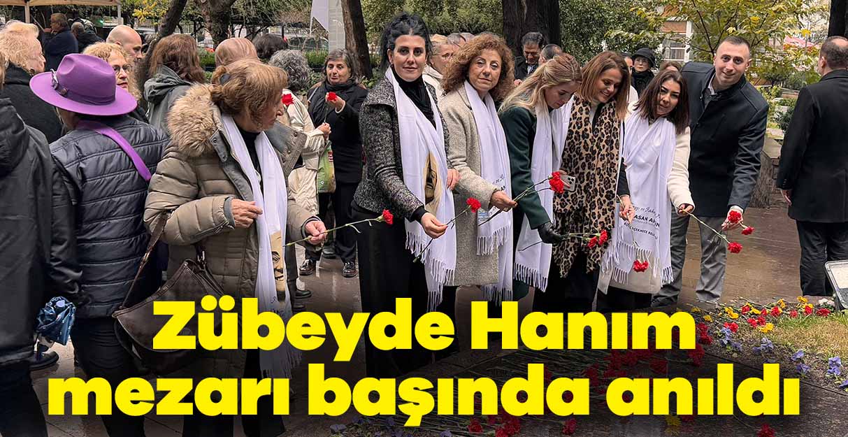 Zübeyde Hanım mezarı başında anıldı