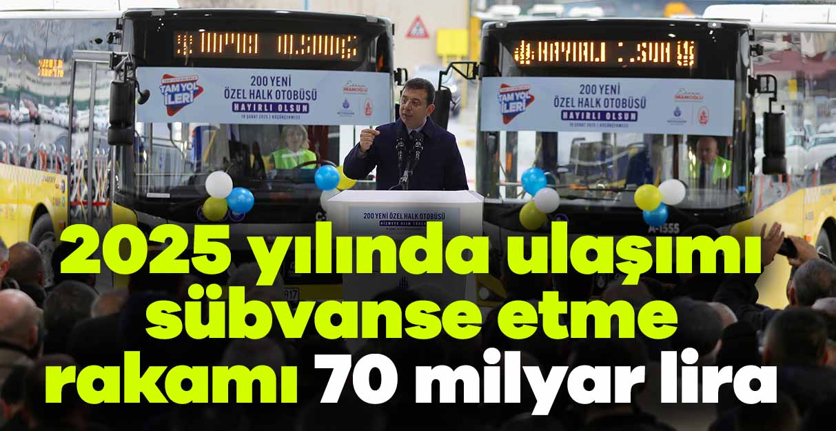 İmamoğlu çılgın rakamı açıkladı: 2025 yılında ulaşımı sübvanse etme rakamı 70 milyar lira