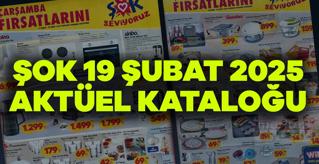 ŞOK 19 Şubat 2025 Aktüel Kataloğu