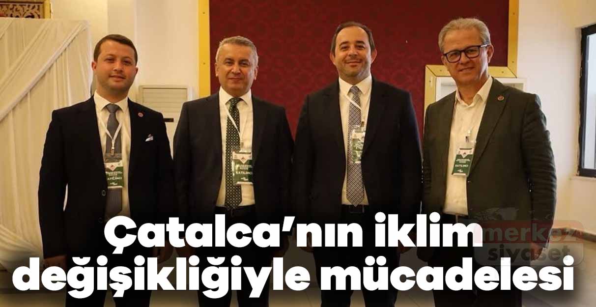 Çatalca’nın iklim değişikliğiyle mücadelesi