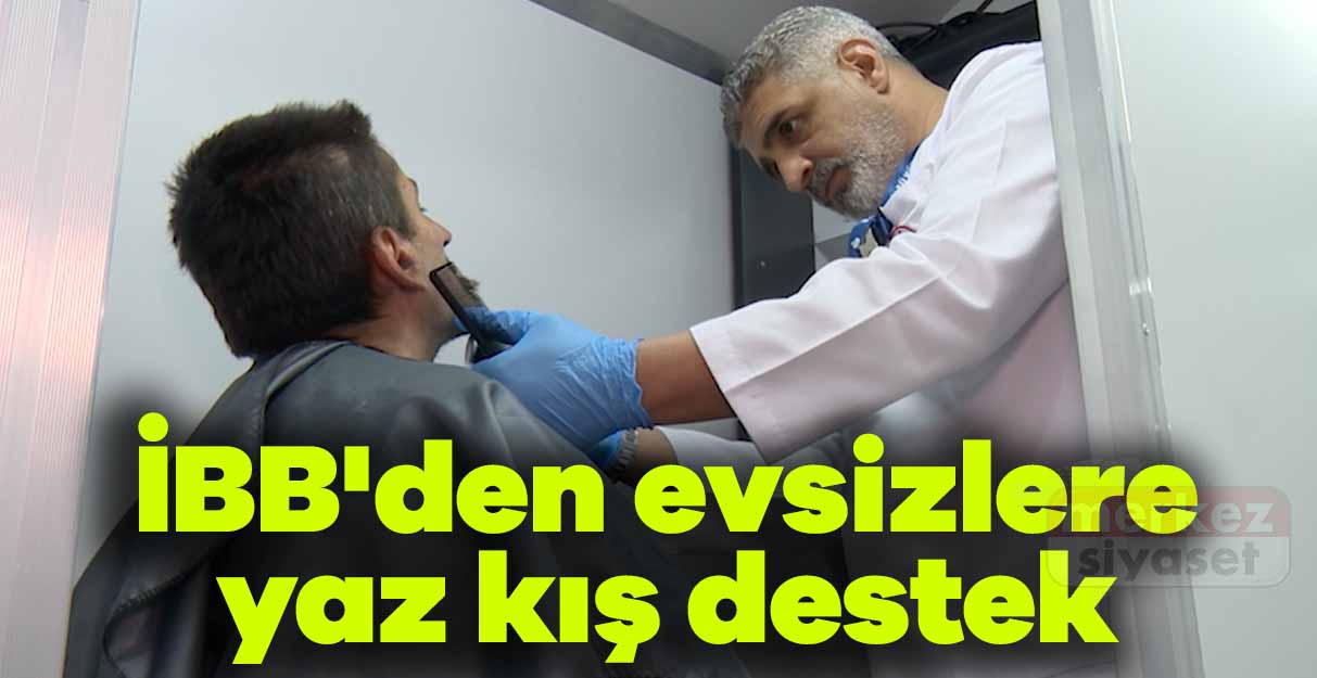 İBB’den evsizlere yaz kış destek