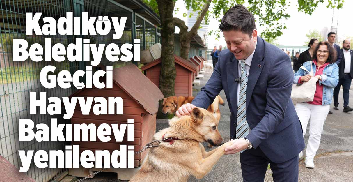 Kadıköy Belediyesi Geçici Hayvan Bakımevi yenilendi