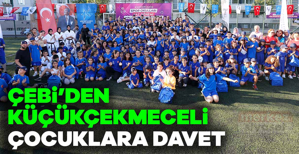 Çebi’den Küçükçekmeceli çocuklara davet