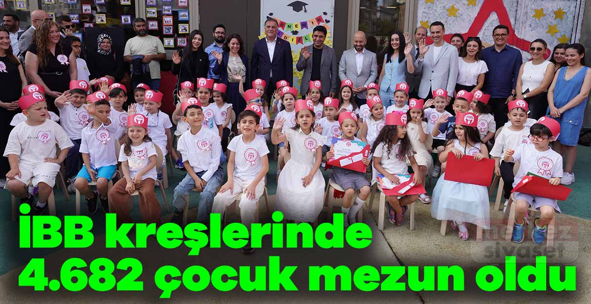 İBB kreşlerinde 4.682 çocuk mezun oldu
