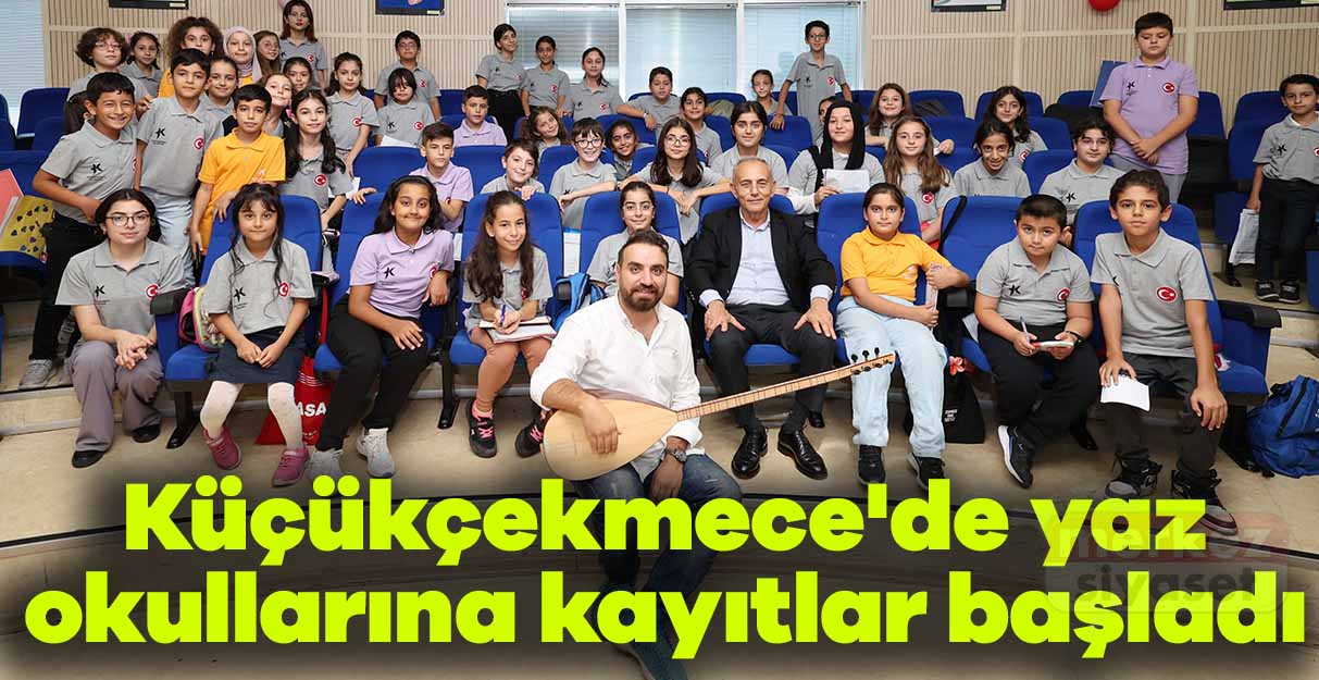 Küçükçekmece’de yaz okullarına kayıtlar başladı