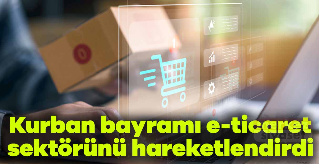 Kurban bayramı e-ticaret sektörünü hareketlendirdi
