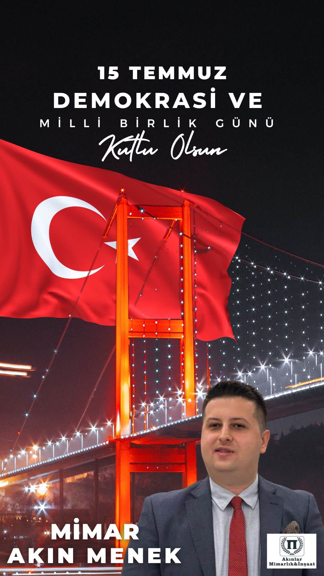 Akın Menek’ten 15 Temmuz mesajı