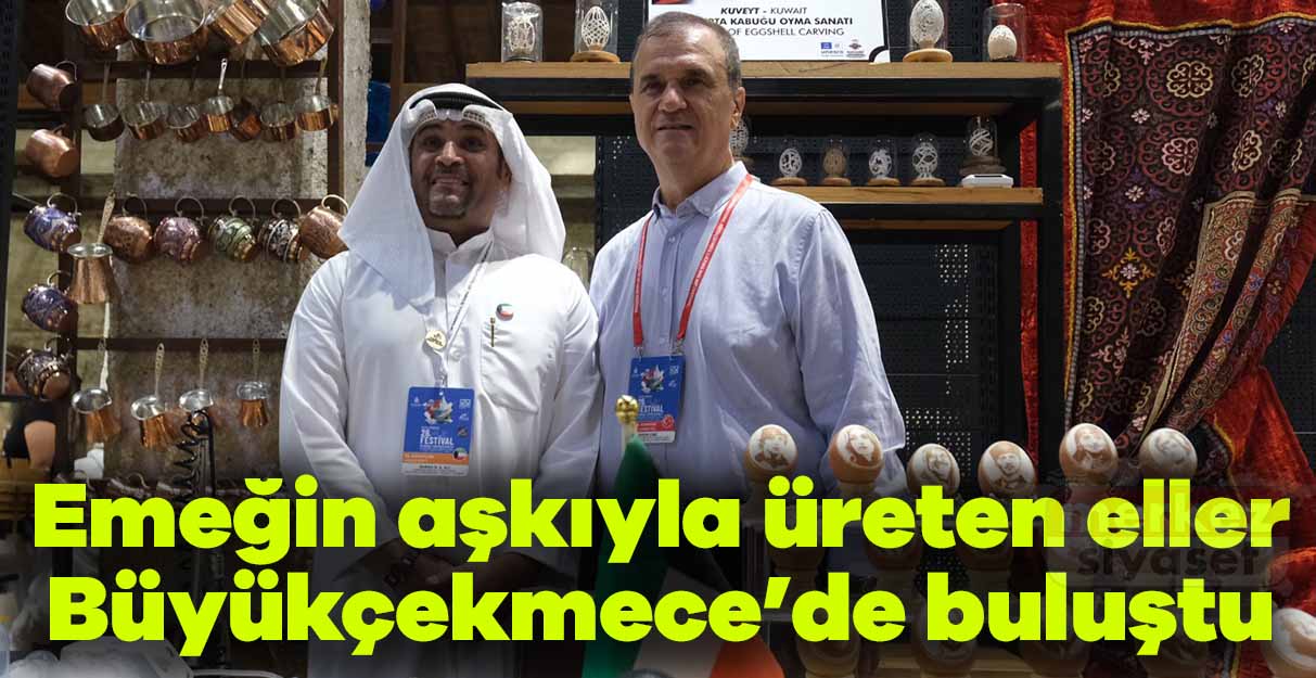 Emeğin aşkıyla üreten eller Büyükçekmece’de buluştu