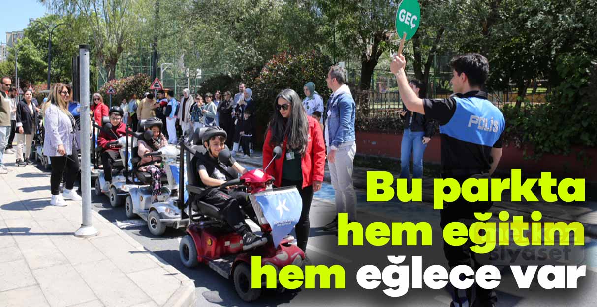 Bu parkta hem eğitim hem eğlece var