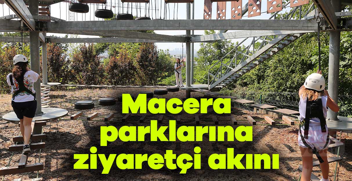 Macera parklarına ziyaretçi akını