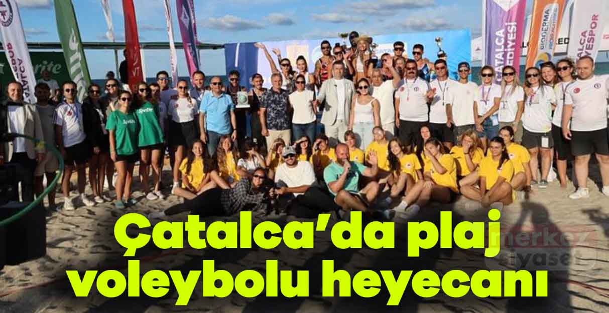 Çatalca’da  plaj voleybolu heyecanı