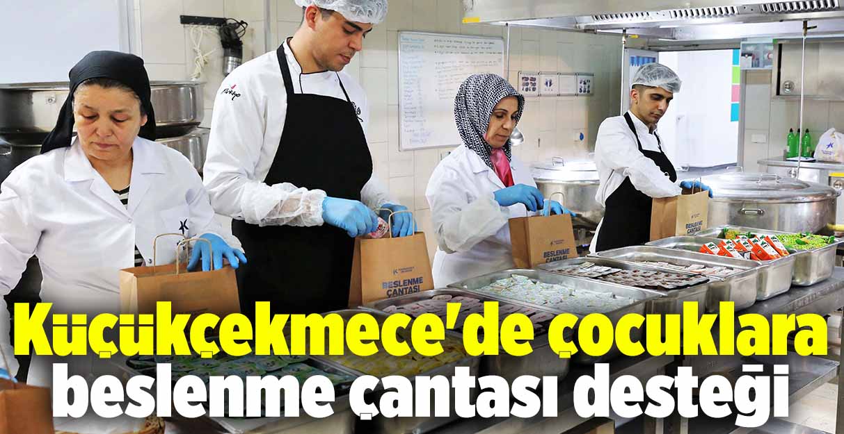 Küçükçekmece’de çocuklara beslenme çantası desteği
