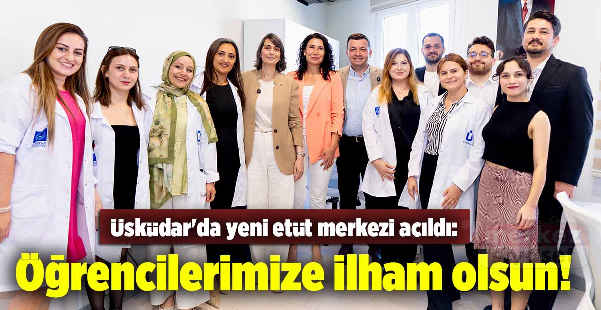 Üsküdar’da yeni etüt merkezi açıldı: Öğrencilerimize ilham olsun!
