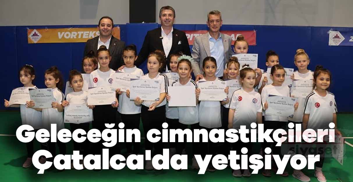 Geleceğin cimnastikçileri Çatalca’da yetişiyor