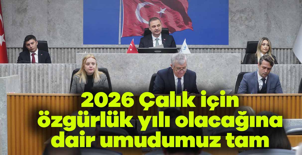 2026 Çalık için özgürlük yılı olacağına dair umudumuz tam