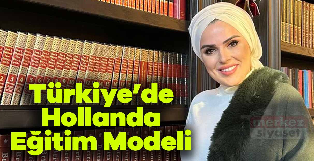 Türkiye’de Hollanda Eğitim Modeli
