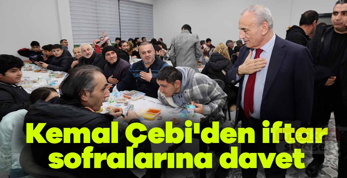 Kemal Çebi’den iftar sofralarına davet