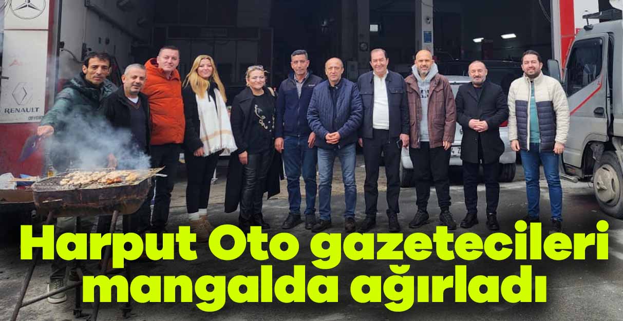 Harput Oto Gazetecileri mangalda ağırladı