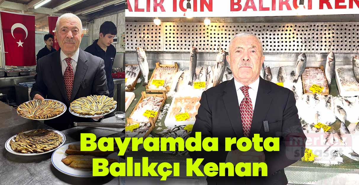 Bayramda rota Balıkçı Kenan