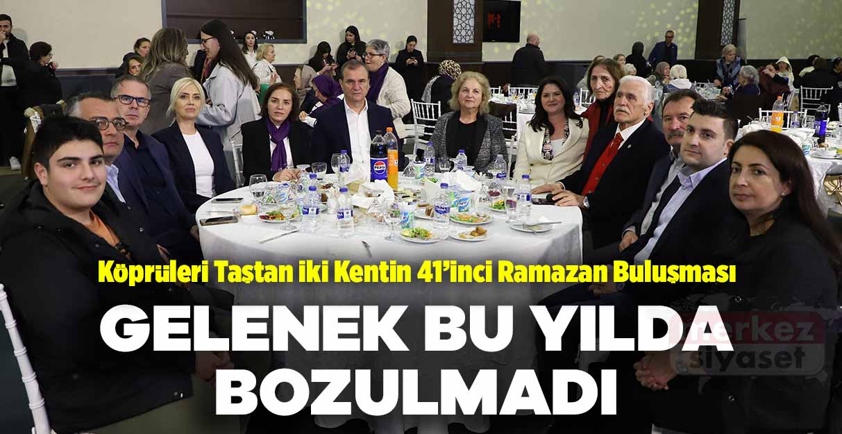 Köprüleri Taştan İki Kentin 41’inci Ramazan Buluşması