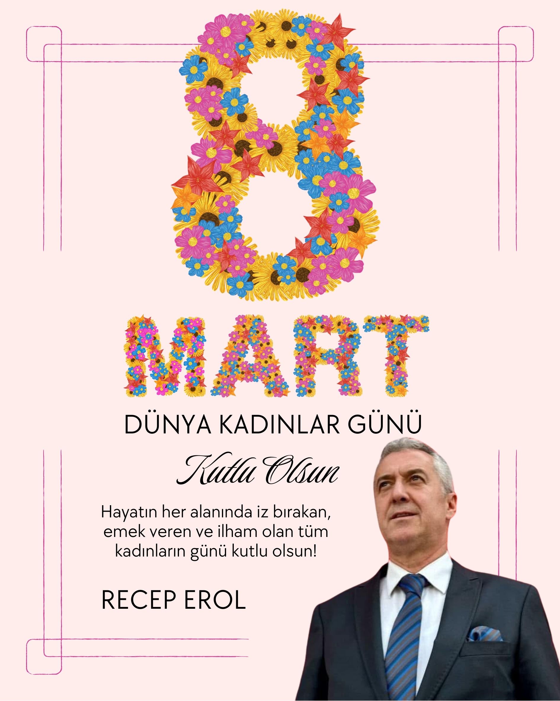Recep Erol’dan 8 Mart Dünya Kadınlar Günü mesajı