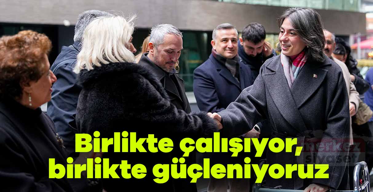 Sinem Dedetaş: Birlikte çalışıyor, birlikte güçleniyoruz
