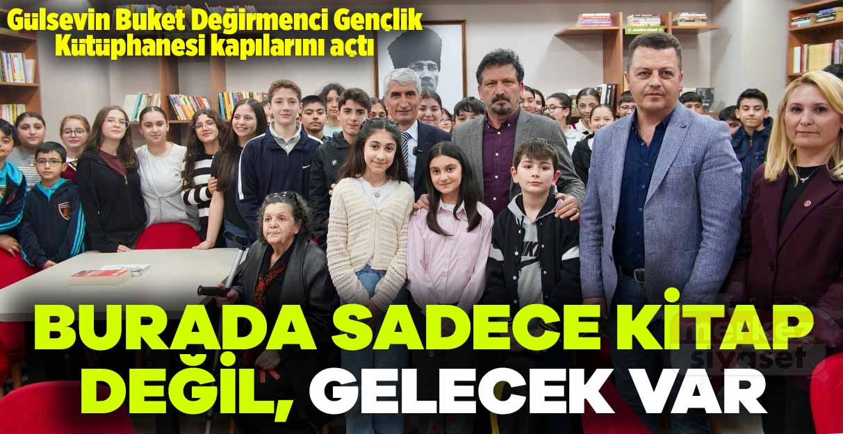 Gülsevin Buket Değirmenci Gençlik Kütüphanesi kapılarını açtı