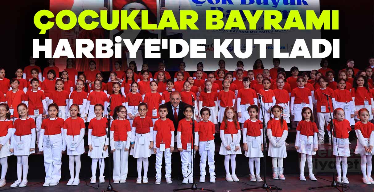 Çocuklar bayramı Harbiye’de kutladı