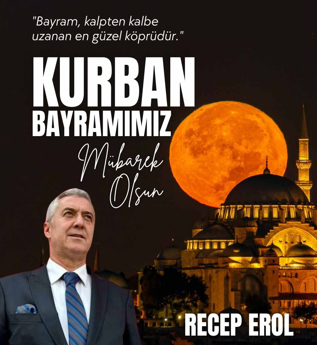 Recep Erol: Kurban Bayramımız mübarek olsun