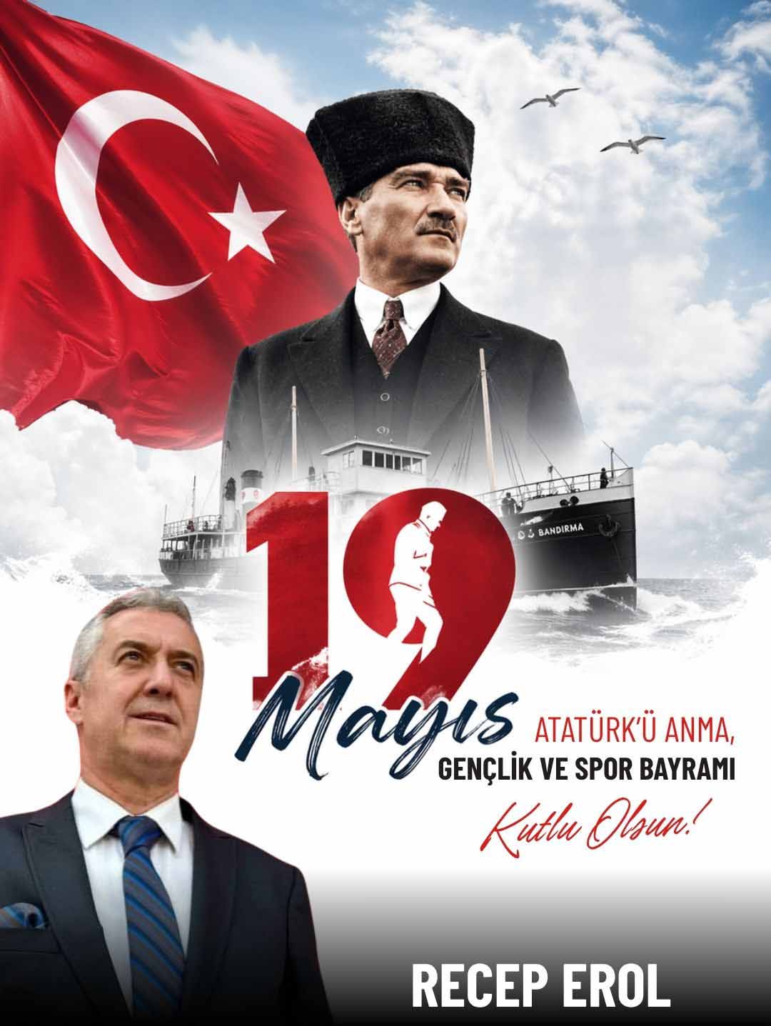 Recep Erol’dan 19 Mayıs Atatürk’ü Anma, Gençlik ve Spor Bayramı mesajı